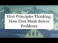 First Principles Thinking: How Elon Musk Solves Problems