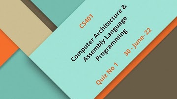 CS401 Computer Architecture & Assembly Language Programming Quiz No 2