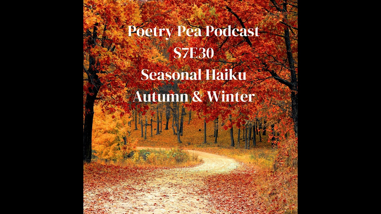S7E30 Seasonal Poetry Autumn & Winter haiku - YouTube