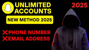 How to Create Unlimited Snapchat Accounts Without Phone Number and Email Address in 2025