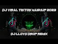 Dj viral tiktok mashup 2023 mix by dj lloyd drop