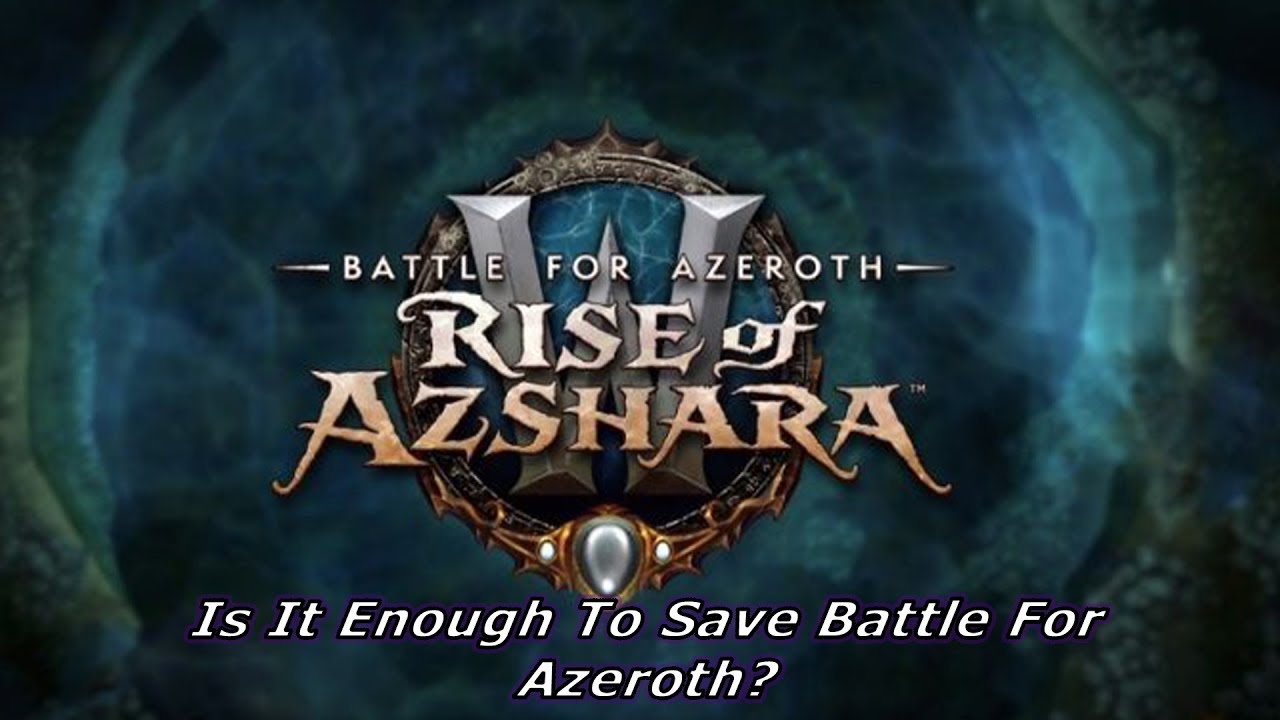 Patch 8.2: Rise of Azshara Thoughts and Opinions | Backwards Hat Gaming