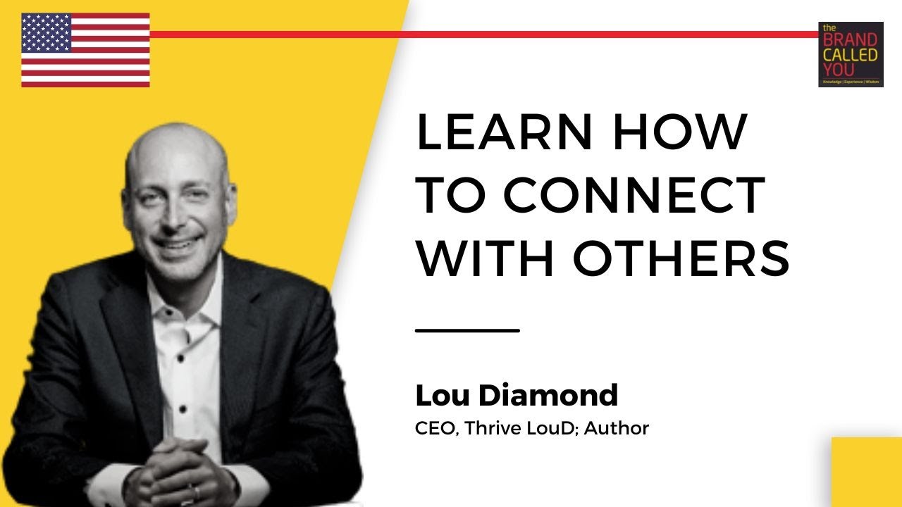 What is the Power of Connections? | Lou Diamond | CEO, Thrive LouD; Author |TBCY