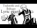 MHA Lyric Prank Bakugo & Todoroki (No friends)