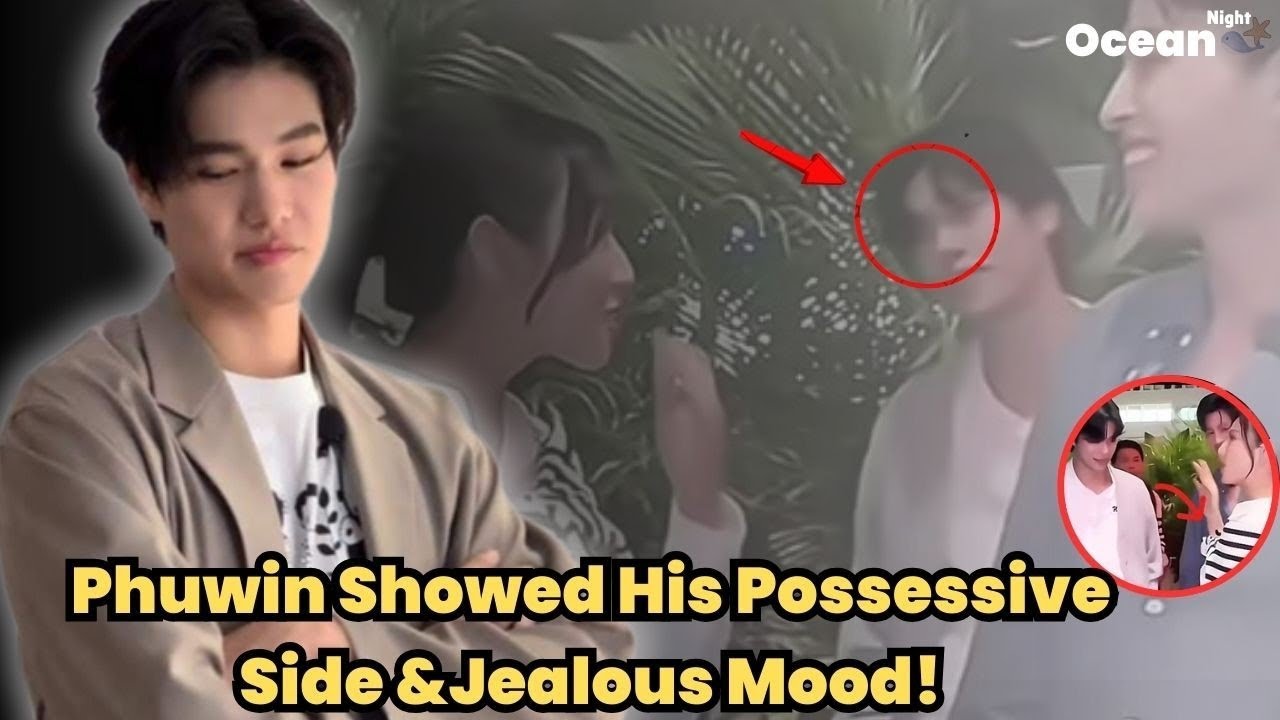 Phuwin Showed His Possessive Side & Jealousy Mood! ||  #pondphuwin 