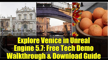 Explore Venice in Unreal Engine 5.7: Free Tech Demo Walkthrough & Download Guide