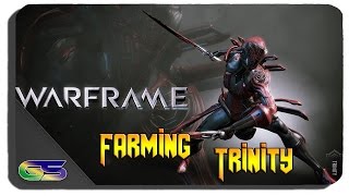 Warframe - How To Farm for Trinity