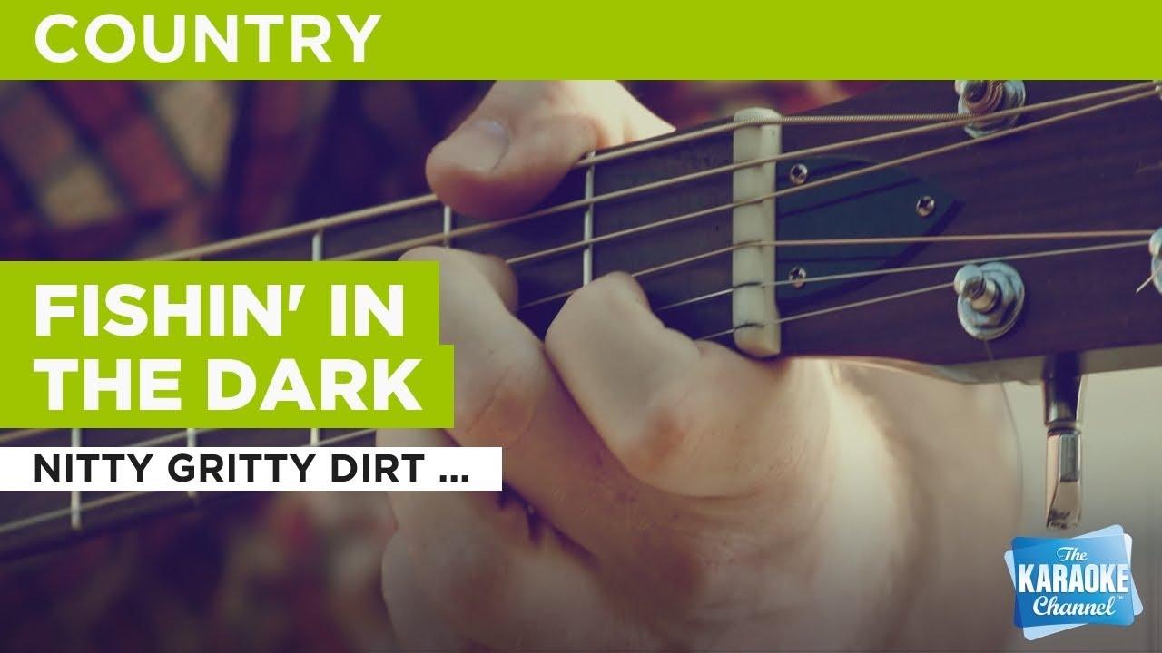Fishin' In The Dark : Nitty Gritty Dirt Band | Karaoke with Lyrics Fishin' In The Dark : Nitty Gritty Dirt Band | Karaoke with Lyrics