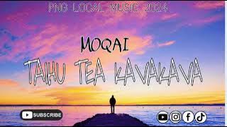 MOQAI 2024 _ TAIHU TEA KAVKAVA _ [Magi Tracks Recording Studio] _ PNG Local Music 2024