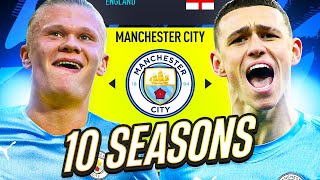 I Takeover MAN CITY for 10 SEASONS and BREAK ALL RECORDS!!!🤩