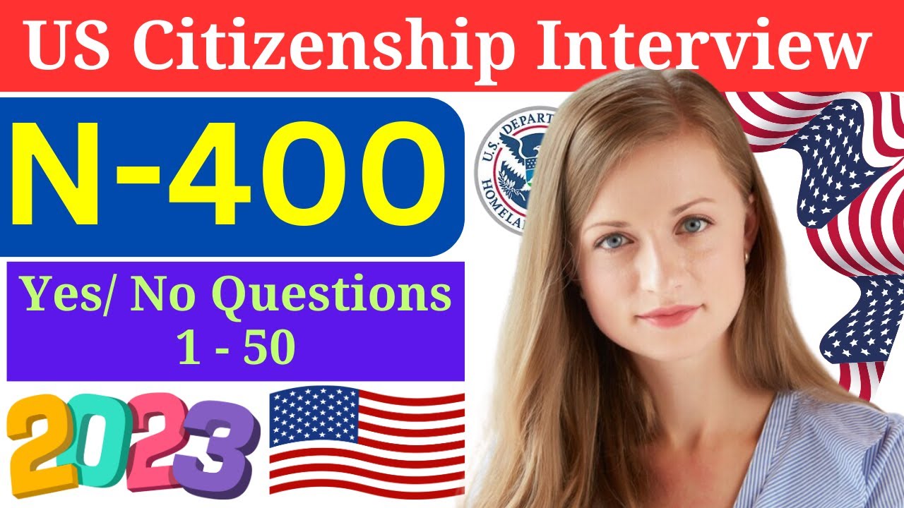 N400 - US Citizenship Interview 2023 | OFFICIAL 50 Yes/No Questions and ...