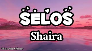SHAIRA -- SELOS - (Lyrics)|Polaris