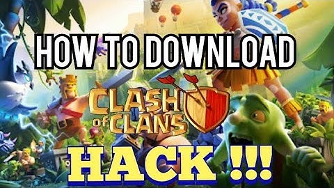 How To Download COC HACK Version!!! 【NO ROOT】