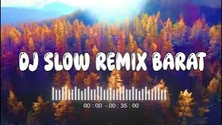 Dj Slow Remix Barat  - Addictive Remix - Relaxing Music Suitable for traveling
