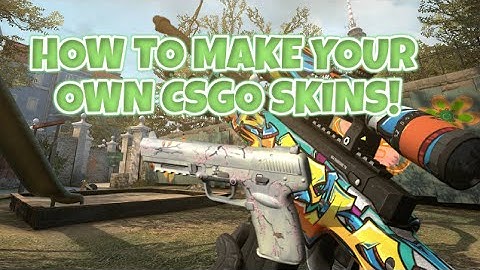 How To Get Started Making CS:GO Skins!