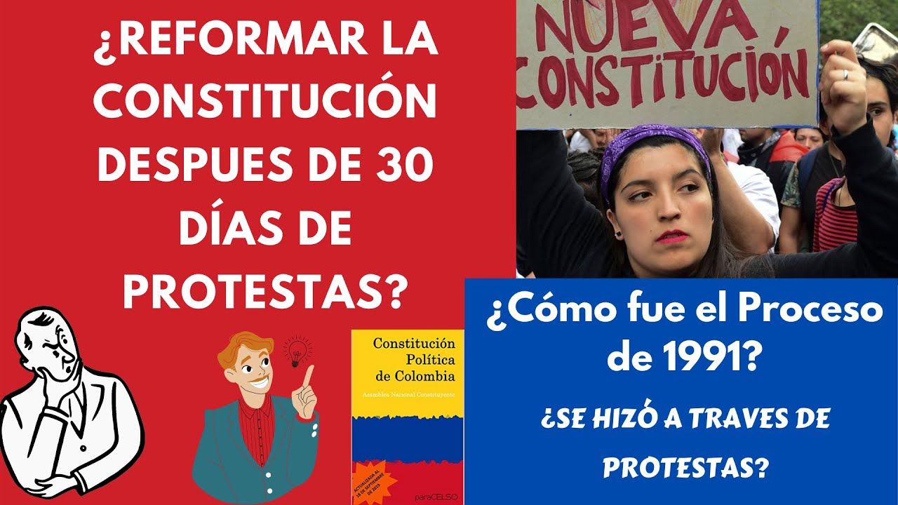 ¿Cómo se Reforma la Constitución Política de Colombia? - ¿Se puede hacer a través de protestas?