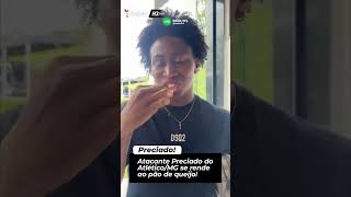 ATLÉTICO/MG DIVULGA VÍDEO DESCONTRAÍDO DE PRECIADO PROVANDO UM PÃO DE QUEIJO!