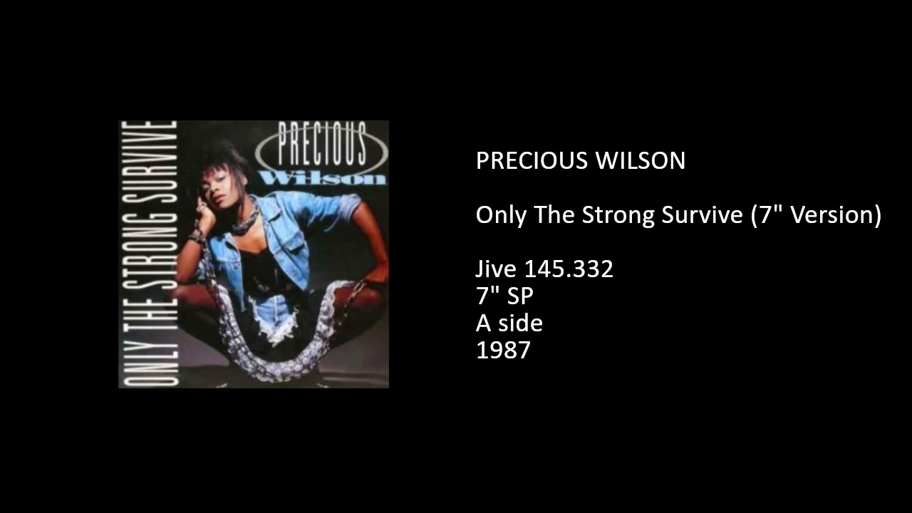 Precious Wilson — PRECIOUS WILSON - Only The Strong Survive (7