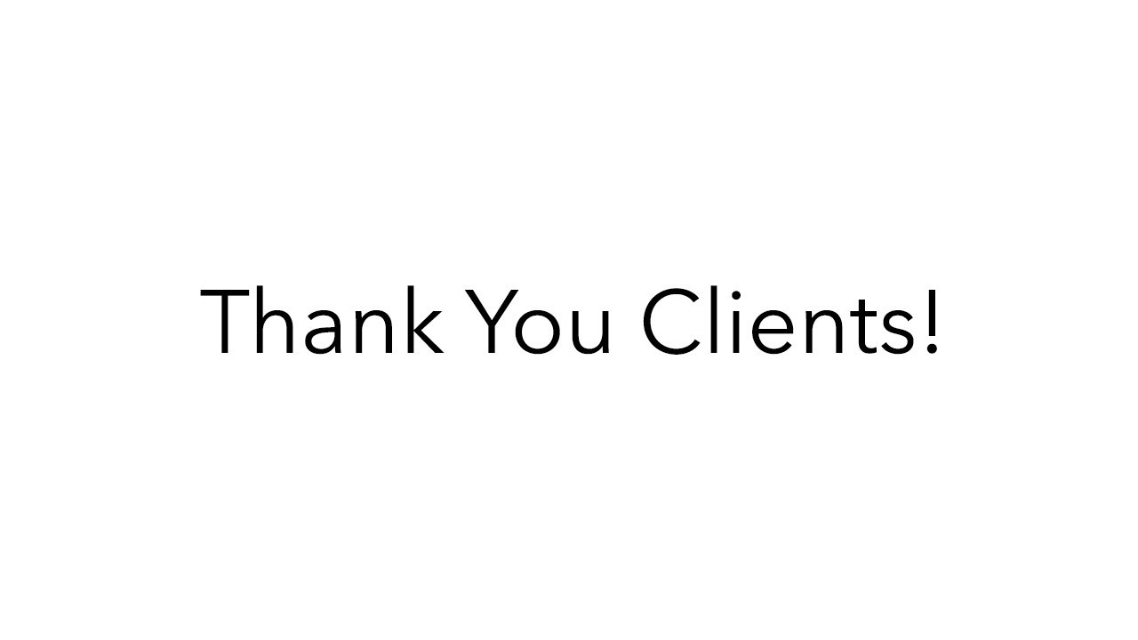 Thank You Clients!