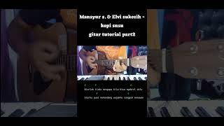 kopi susu || gitar tutorial #kopisusu #mansyurs #gitartutorial #gitar #fyp