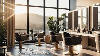 Morning Salon Music - Fresh & Calm Ambience for Early Beauty Routine | Relaxing Background screenshot 1