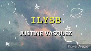 Video thumbnail of "I love you so bad... ILYSB (Justine Vasquez) Lyrics"