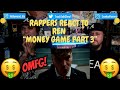 Rappers React To Ren &quot;Money Game Part 3&quot;!!!