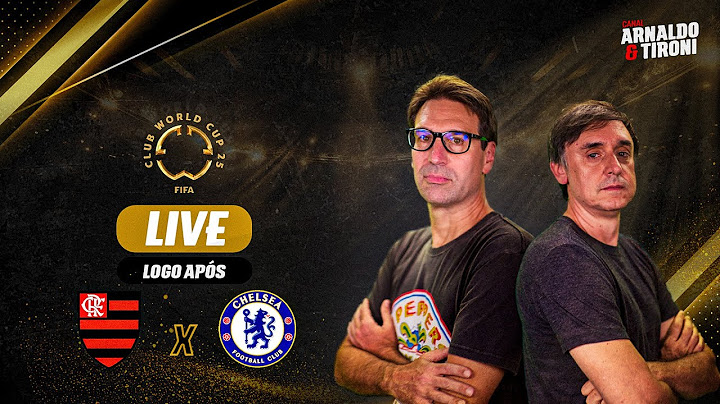 LIVE PÓS-FLAMENGO X CHELSEA