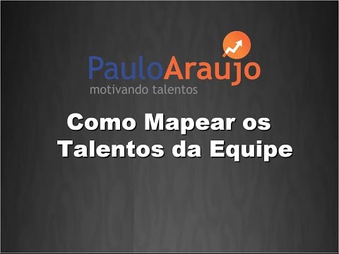 CURSO ONLINE VENDAS - Série Equipes com Alta Performance - Vídeo 02 - Mapear os Talentos da Equipe