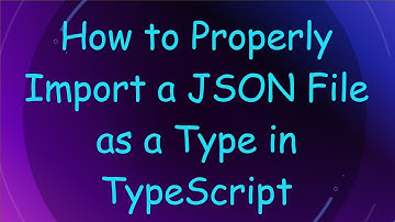 How to Properly Import a JSON File as a Type in TypeScript
