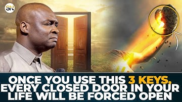 ONCE YOU USE THIS 3 KEYS, EVERY CLOSED DOOR IN YOUR LIFE WILL BE FORCED OPEN | APOSTLE JOSHUA SELMAN