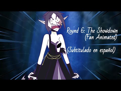 Round 6: The Showdown (Subtitulado en español) (Fan Animated)