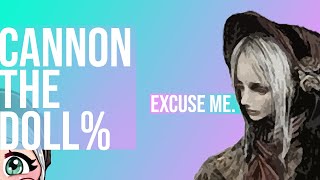 Cannon The Doll In Under 7 Minutes.