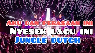 DJ AKU DAN PERASAAN INI - JUNGLE DUTCH 2021 TERBARU BUCIN (bbypiya)