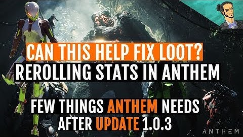 Anthem / Loot system and possible fixes after update 1.0.3