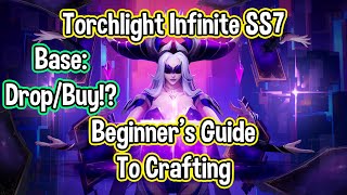 Torchlight Infinite SS7 // Beginner Guide to Crafting T1 Gear