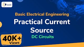 Practical Current Source - DC Circuits - Basic Electrical Engineering