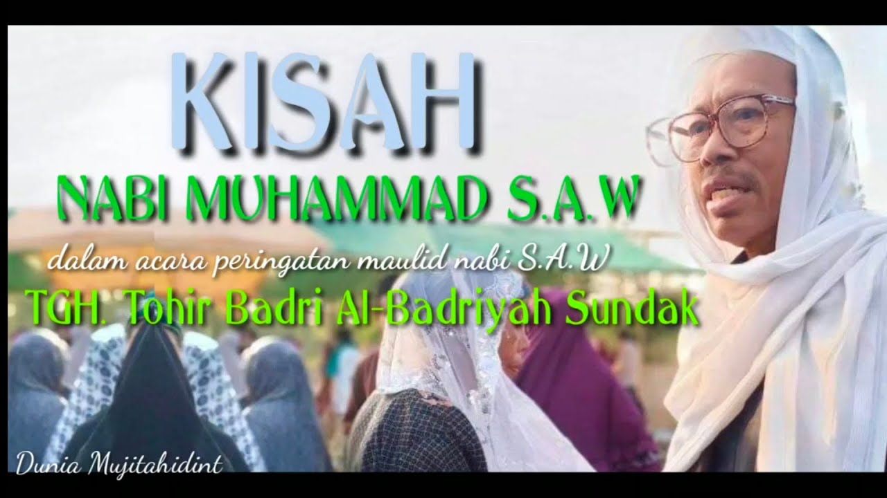 KISAH SANG ROSUL - TGH. L. M. Thahir Badri Al Badriyah Sundak- Bhs. Sasak