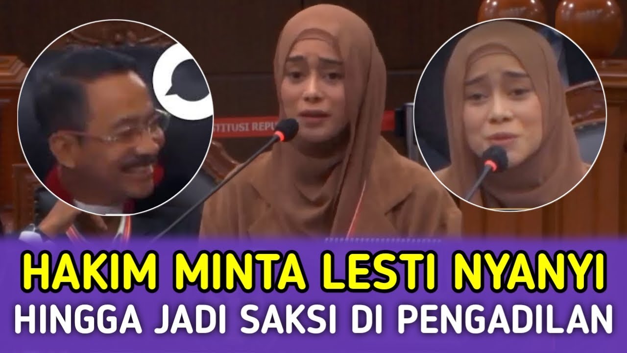 Hakim Sampe Melongo? Saat Mendengar  Suara Lesti Nyanyi Hingga Menjadi Saksi Terkait Lagu Hak Cipta