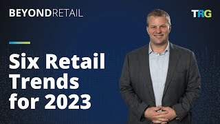 Strategies for Success - Exploring Retail's Top 6 Upcoming Trends in 2023