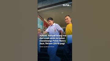 Momen Orang Tua Jemput Anak-anak yang Ditangkap Polisi saat Demo DPR