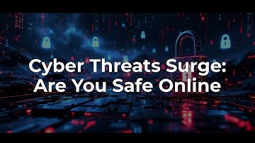 Latest Cybersecurity Threats: Key Developments and Impacts