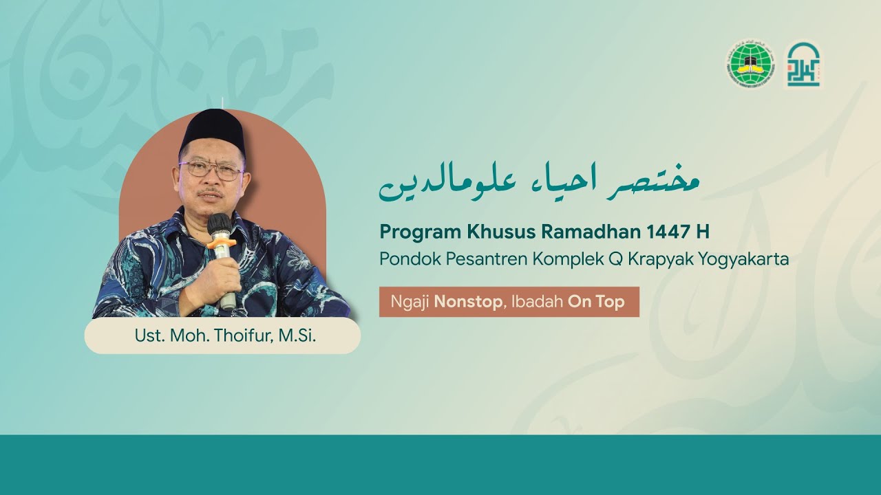 PKR 1447 H - Ngaji Kitab Mukhtashor Ihya Ulumuddin Oleh Ust Moh. Thoifur | PP. Al-Munawwir Komplek Q