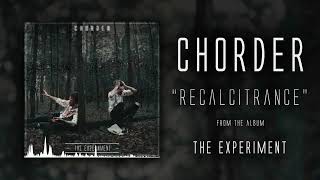 Chorder - Recalcitrance (Official Audio)