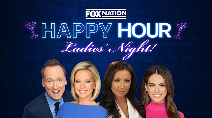 Fox Nation Happy Hour: Ladies Night Edition