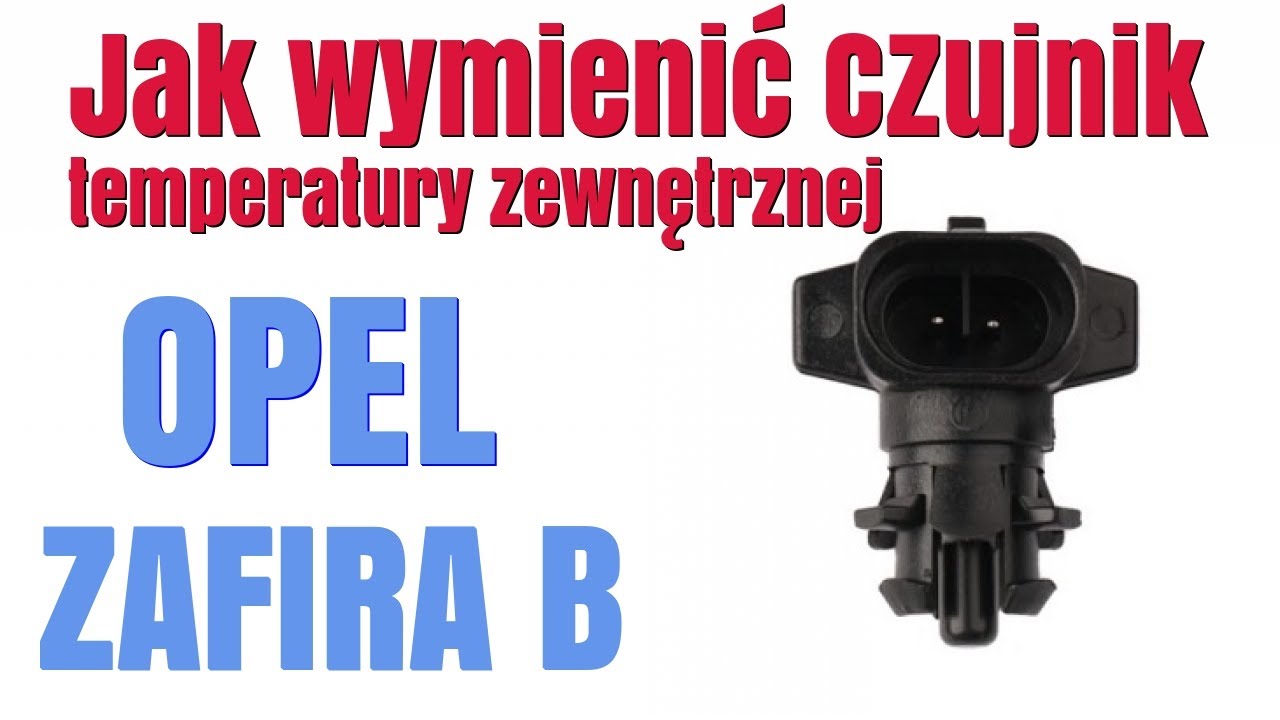 Zafira B Jak Wymienić Czujnik Temperatury Zewnętrznej Opel - Youtube
