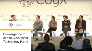 CogX 2018 - Convergence of AI and Blockchain Technology Panel | CogX