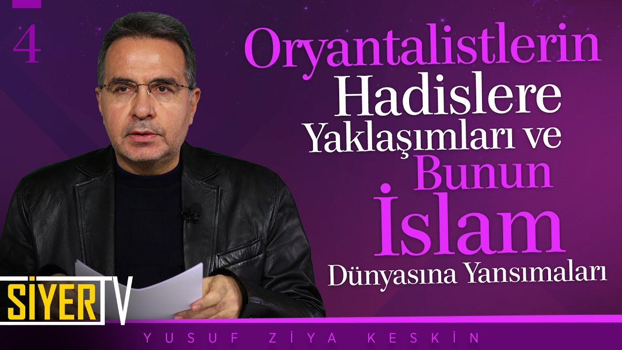 Oryantalistlerin Hadislere Yaklaşımı ve Bunun İslam Dünyasına Yansımaları | Prof. Dr. Y. Ziya Keskin