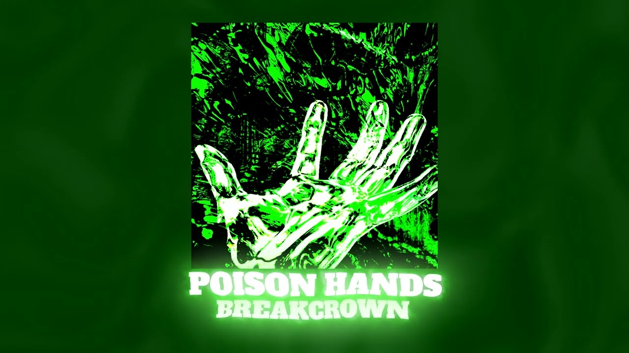 BREAKCROWN - POISON HANDS (PROD. UZI808)