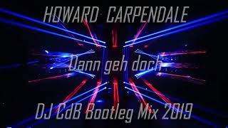 Howard Carpendale - Dann geh doch (DJ CdB Bootleg Mix 2019)